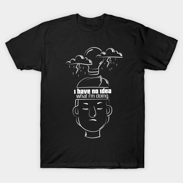 i have no idea T-Shirt by Ticus7